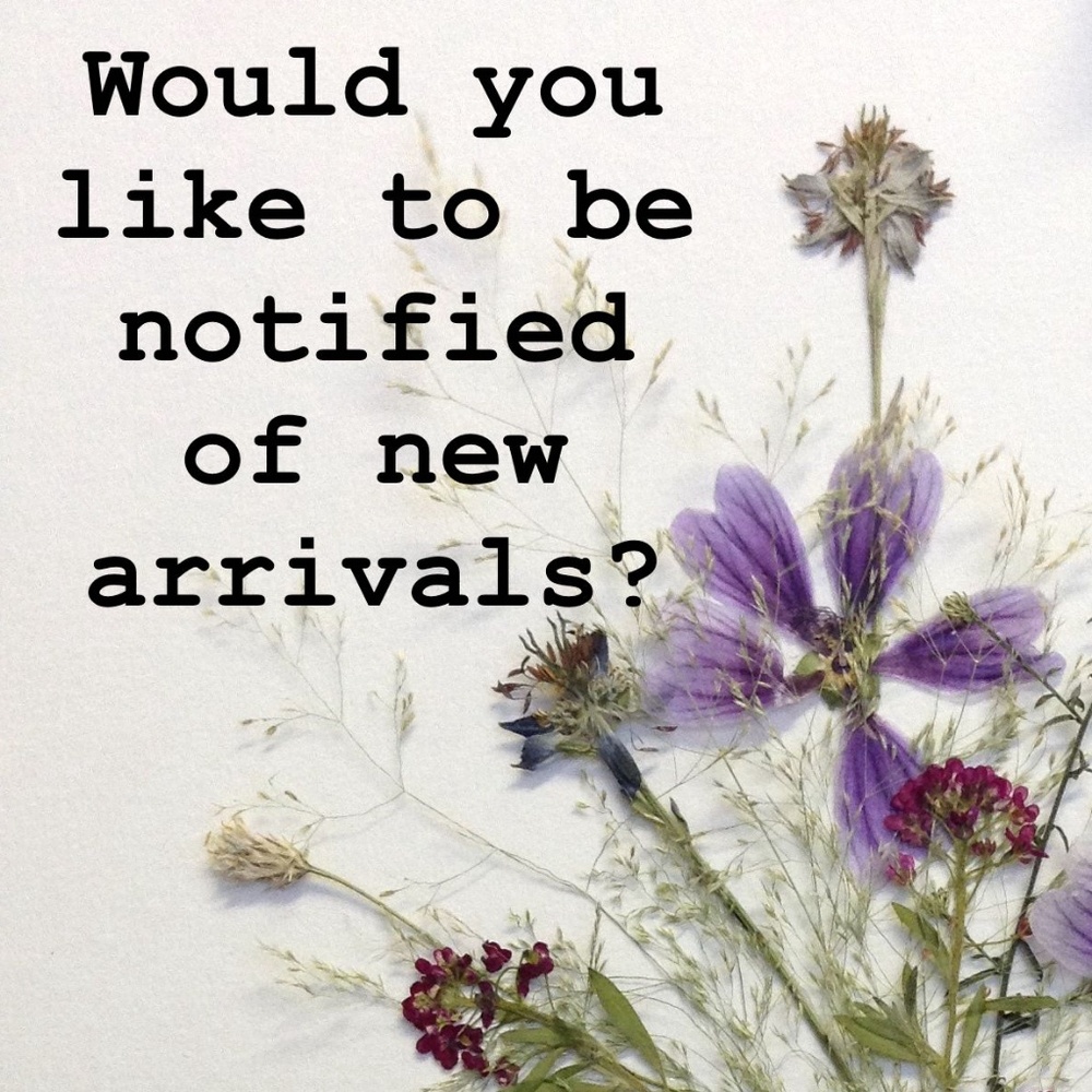 Would you like to be notified of new arrivals?